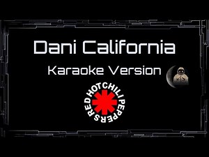Red Hot Chili Peppers • Dani California (CC Karaoke / Instrumental)