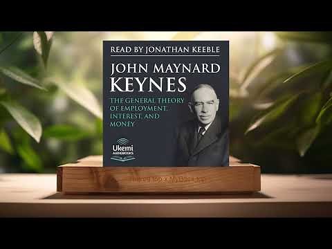 [Review] The General Theory of Employment, Interest, and Money (John Maynard Keynes) Summarized.