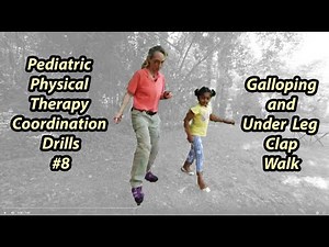 #9 Galloping and Under Leg Clap: Pediatric Physical Therapy Coordination Drills