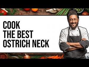 How to Cook Ostrich Neck