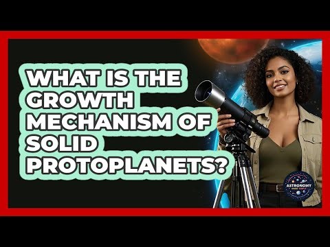 What Is The Growth Mechanism Of Solid Protoplanets?