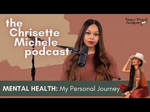 Mental Health: My Personal Journey | The Chrisette Michele Podcast Ep. 02