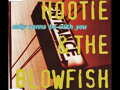 Hootie & The Blowfish - Only Wanna Be With You (HD/Lyrics)