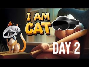 I Am Cat VR | DAY 2 | Second DAY | GAMEPLAY | META QUEST | NO COMMENTING