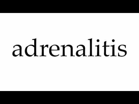How to Pronounce adrenalitis