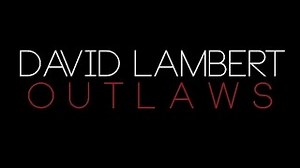 David Lambert - Outlaws (from The Fosters)