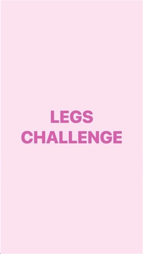 Legs Challenge