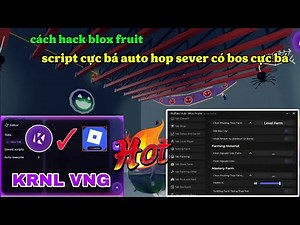 Cách hack blox fruit script auto hop vào sever có bot cực ngon các bản hack mới nhất cực ngon