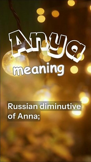 Anya name meaning. name of Anya.