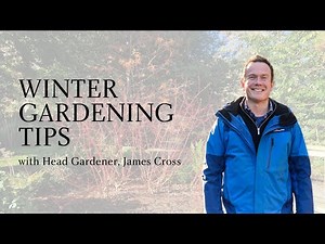 Winter Gardening Tips with Head Gardener, James Cross