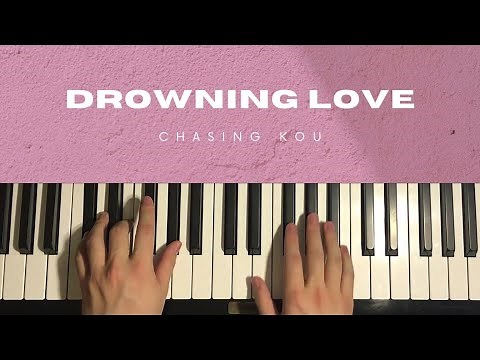 How To Play - Drowning Love - Chasing Kou (Piano Tutorial Lesson)