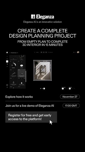 Join us for a live webinar of Eleganza AI November 27 |17:00 GMT There’s no need to wait days for a render. With Eleganza, your interior takes shape in real time — with real-brand furniture, perfect lighting, and intelligent material logic. Final render, ready for clients — in minutes, not weeks Register for free and get early access to the platform! | Eleganza