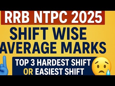 RRB NTPC 2025 | Shift-Wise Average Marks 🔍 | Top 3 Hardest & Easiest Shifts Revealed!