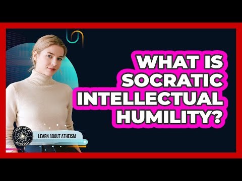 What Is Socratic Intellectual Humility?