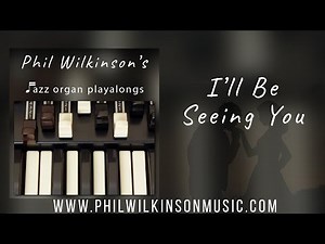I'll be seeing you - Organ and Drums Backing Track