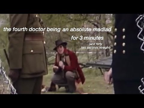 the fourth doctor being an absolute madlad for 3 minutes