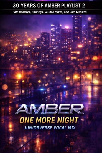 Amber – One More Night 🔥 Juniorverse Vocal Mix | 30 Years of Amber