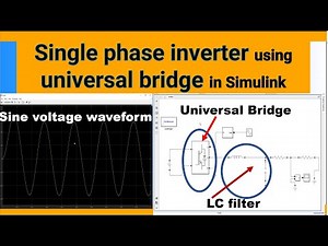 Single Phase Inverter Using Universal Bridge in MATLAB Simulink | Step-by-Step Tutorial