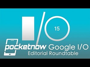 Google I/O 2015 Press Event Roundtable - Pocketnow
