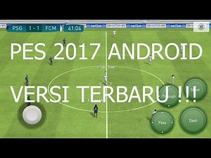 Cara Download PES 2017 ANDROID Dan Cara Masangnya Dengan Mudah