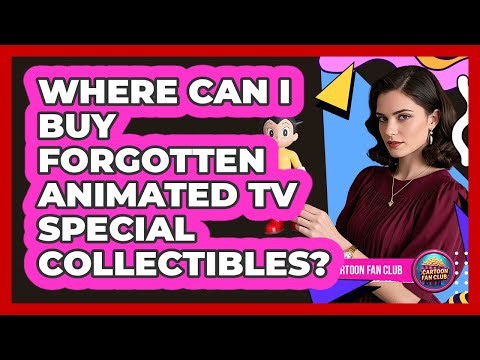 Where Can I Buy Forgotten Animated TV Special Collectibles? - Cartoon Fan Club