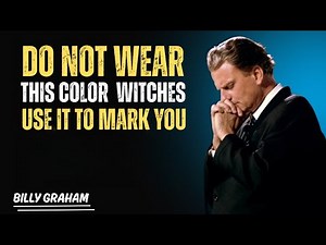 Do Not Wear This Color – Witches Use It to Mark You | Billy Graham