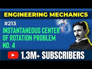 Instantaneous Center of Rotation - Problem 4 - Kinematics of Rigid Bodies - Engineering Mechanics