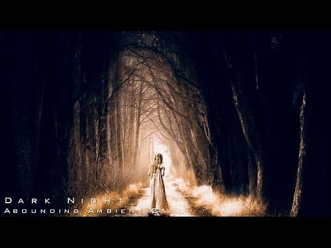 Dark Night (Extended) - Hauntingly Beautiful Instrumental Music | Abounding Ambient 2