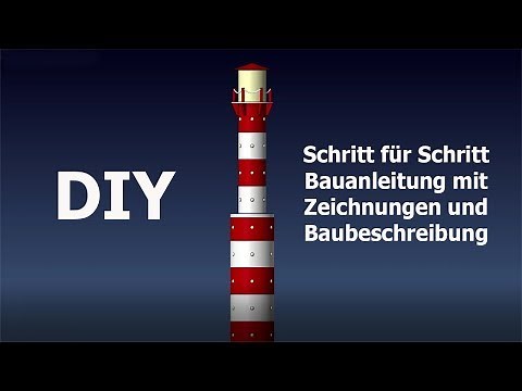 DIY Leuchtturm bauen, Schritt für Schritt Bauanleitung