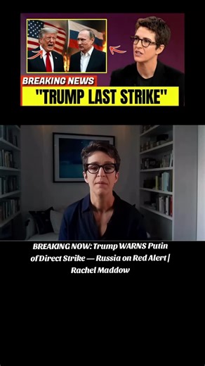 BREAKING NOW: Trump WARNS Putin of Direct Strike — Russia on Red Alert | Rachel Maddow#TrumpVsPutin #USRussiaTensions #RedAlertRussia #GlobalSecurityCrisis #RachelMaddow