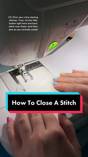 How to Close a Stitch: Tips and Tricks for Sewing Beginners