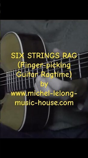 SIX STRINGS RAG (Finger-picking Guitar Ragtime) by www.michel-lelong-music-house.com