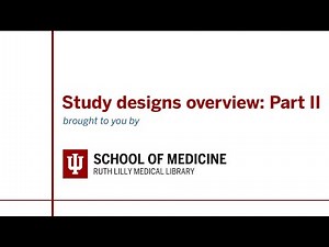 Study designs overview: Part II