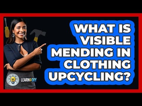 What Is Visible Mending In Clothing Upcycling? - LearnToDIY360.com