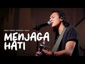 MENJAGA HATI | FELIX IRWAN #BAND #LIVE