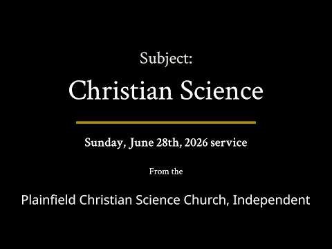 Sunday, June 28th, 2026 service — Subject Christian Science