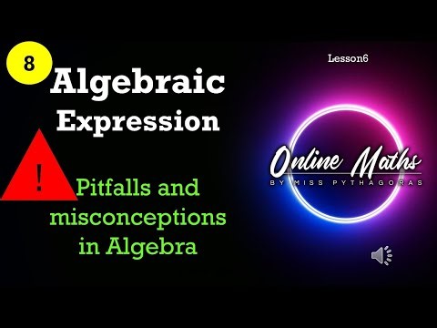 Algebra Grade8: L6 Pitfalls and Misconceptions in Algebra