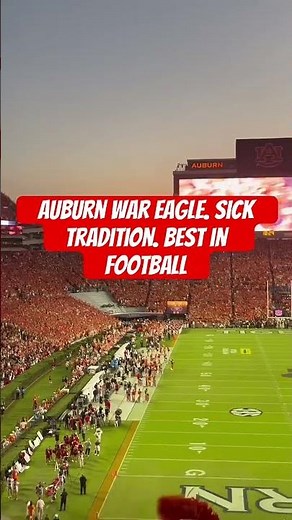 Experience Auburn's War Eagle: The Best Football Tradition!