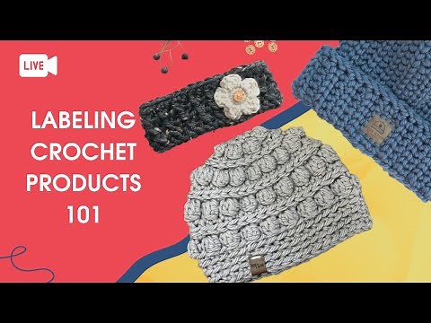 How to LABEL CROCHET PRODUCTS: Selecting, Buying, and Attaching the Perfect Labels for Your Brand