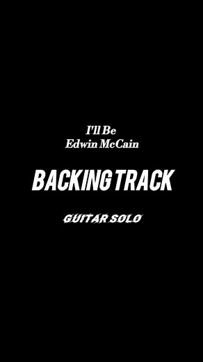 ill be - edwin mcCain #Backingtrack #Guitarlead #guitarsolo #illbeedwinmccain #lead #guitar #solo #electric #vidguitarbackingtrack @D a v i d @Mi Zu