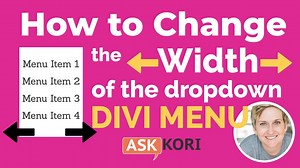 Change the Width on Your Divi Dropdown Menu - Ask Kori