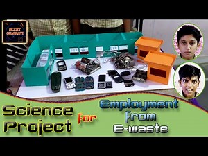 science project for E-WASTE best solution with employment