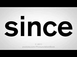 How To Pronounce Since