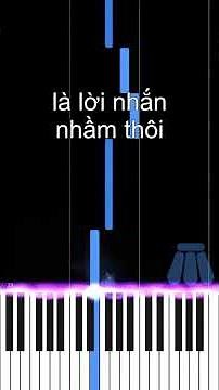 PIANO SAO LẠI NHẮN NHẦM MÁY ANH #pianotutorial