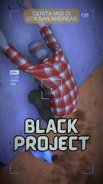 Cerita GTA SA 76 - Black Project #gta #gtastoryline #gtasanandreas