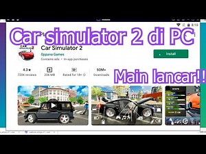 Car simulator 2 PC - Cara Download & Main di Windows/ Laptop (GRATIS)