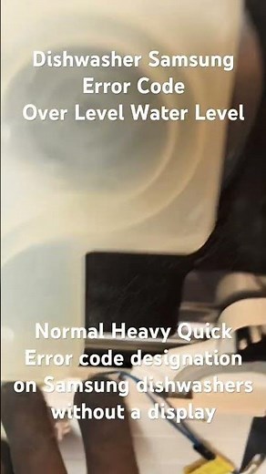 Error code Samsung dishwasher Normal Heavy Quick. There is not enough water in the Dishwasher