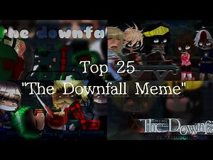 Top 25 meme "The Downfall" ||BNHA||