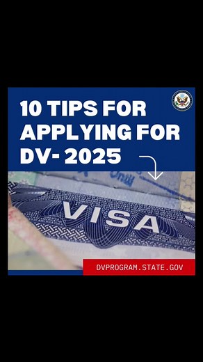 Green Card Lottery / American Visa Lottery DV-2025 Tip #1 – Read the instructions at dvprogram.state.gov to find out if you qualify. Do NOT enter if you do not meet the qualifications. Tip #2 – Only rely on U.S. government websites. Sites ending in “.gov” are the only official source of DV-2025 information. Tip #3 – Go to dvprogram.state.gov to submit your entry. This is the ONLY way to enter. Do not be fooled by scams or fraudulent sites. Tip #4 – There is NO fee to enter. Beware of those who c