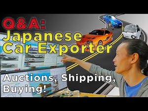 Q&A: Japanese Car Exporter! Auctions, Shipping and Buying Cars!